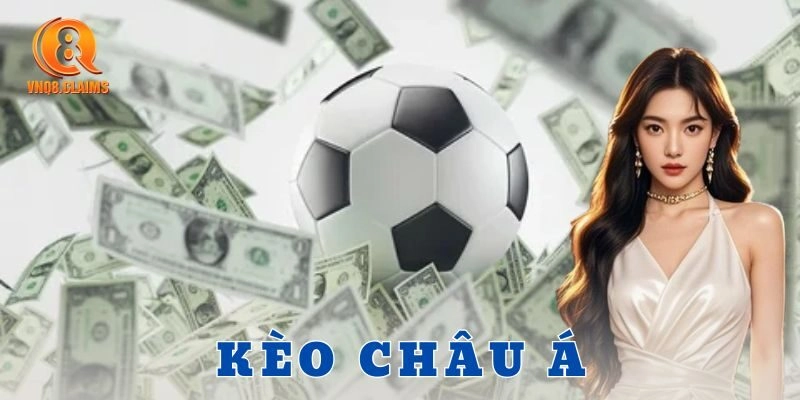 Lúc nào thì không nên chơi kèo châu Á?