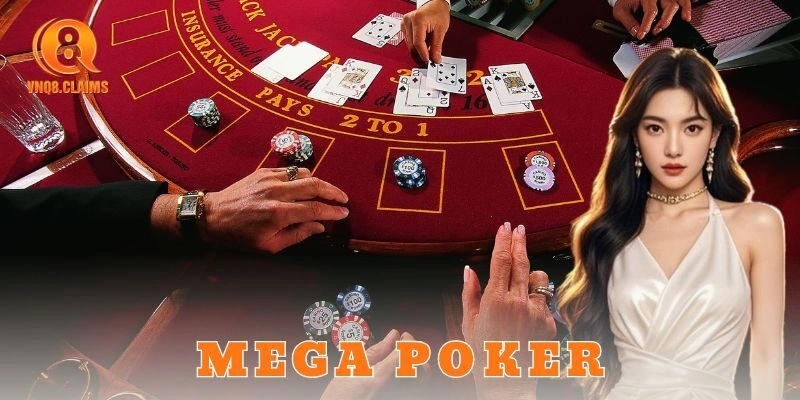 Không khí nhộn nhịp và điểm hấp dẫn của Mega Poker