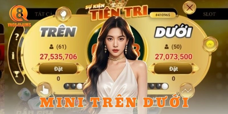 Mẹo và kinh nghiệm khi chơi mini trên dưới